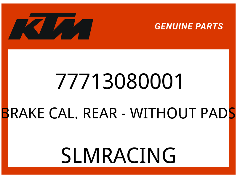 KTM OEM Part 77713080001 BRAKE CAL. REAR - WITHOUT PADS