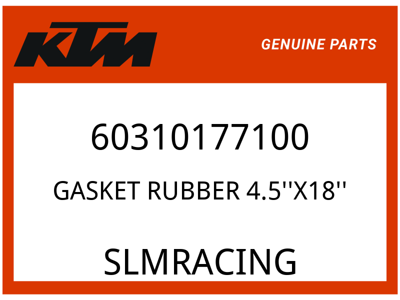 KTM OEM Part 60310177100 GASKET RUBBER 4.5''X18''